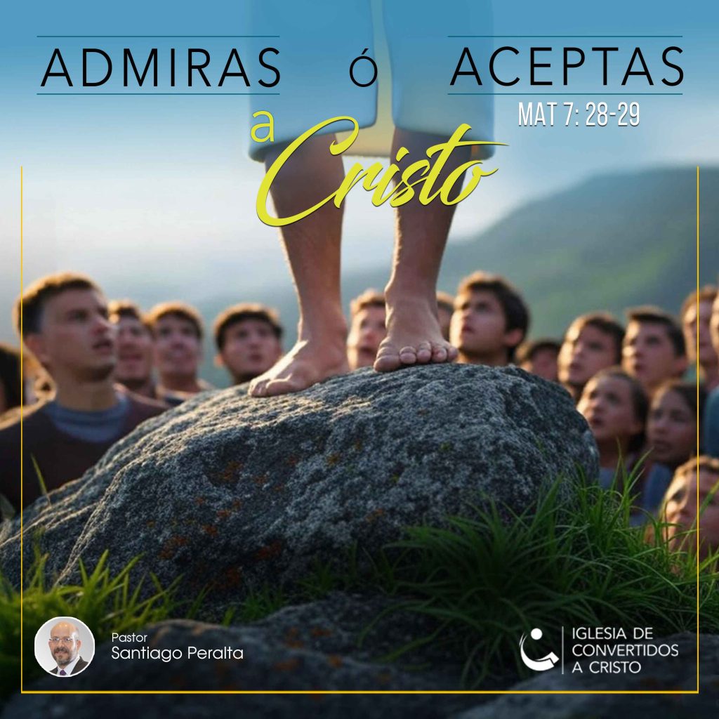 Admiras o aceptas a Cristo?